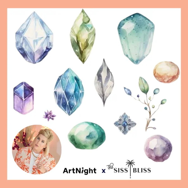 The SISS BLISS x ArtNight: Watercolor Gemstones