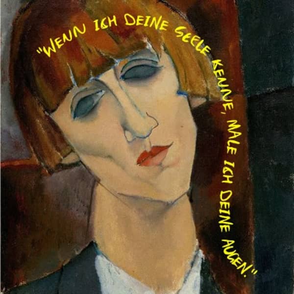 Wenn ich deine Seele kenne, male ich deine Augen Wenn ich deine Seele kenne, male ich deine Augen